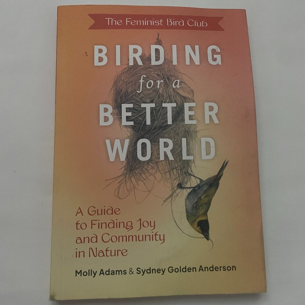 Birding for a Better World – Feminist Bird Club Book